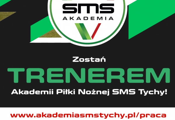 Akademia Piłki Nożnej SMS Tychy poszukuje trenera